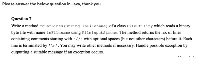 Please answer the below question in Java, thank you. Question 7 Write a method countLines (String inFilename) of a class File