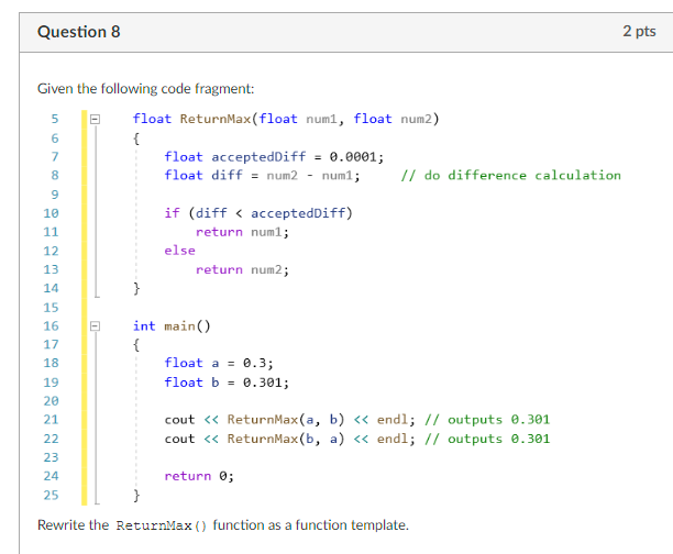 Solved en the following code fragment: float ReturnMax(float | Chegg.com