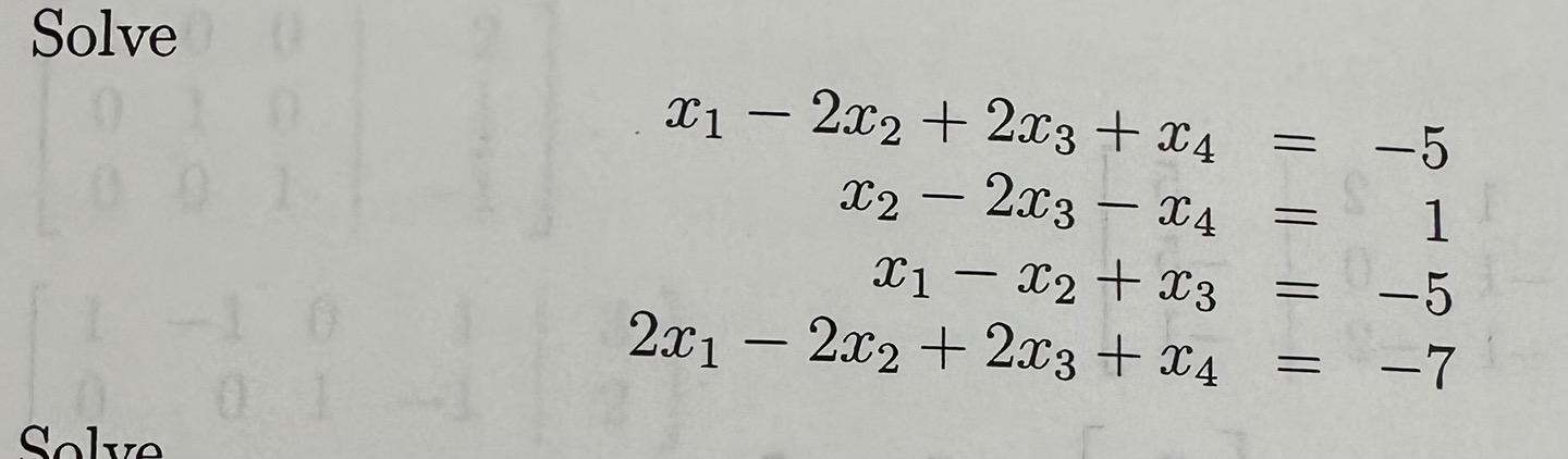 Solved x1−2x2+2x3+x4x2−2x3−x4x1−x2+x32x1−2x2+2x3+x4=−5=1=−5= | Chegg.com