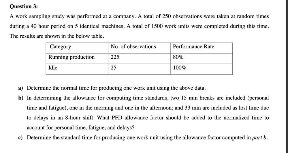 Question 3 A work sampling study was performed at a