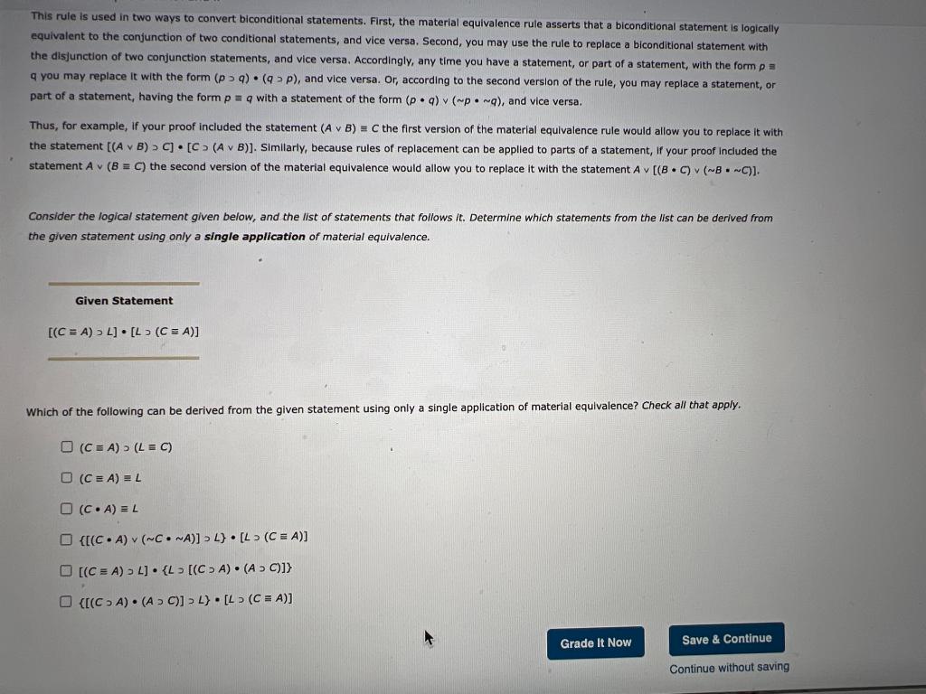 This rule is used in two ways to convert biconditional statements. First, the material equivalence rule asserts that a bicond