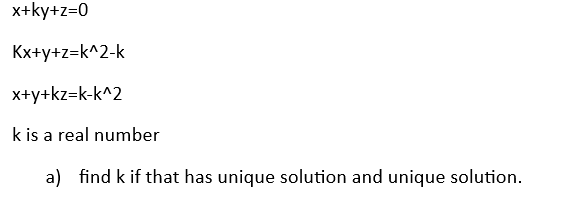 Solved X Ky Z 0 Kx Y Z K∧2−k X Y Kz K−k∧2 K Is A Real Number