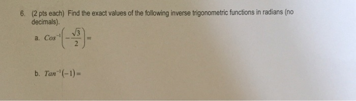 Solved Find the exact values of the following inverse | Chegg.com