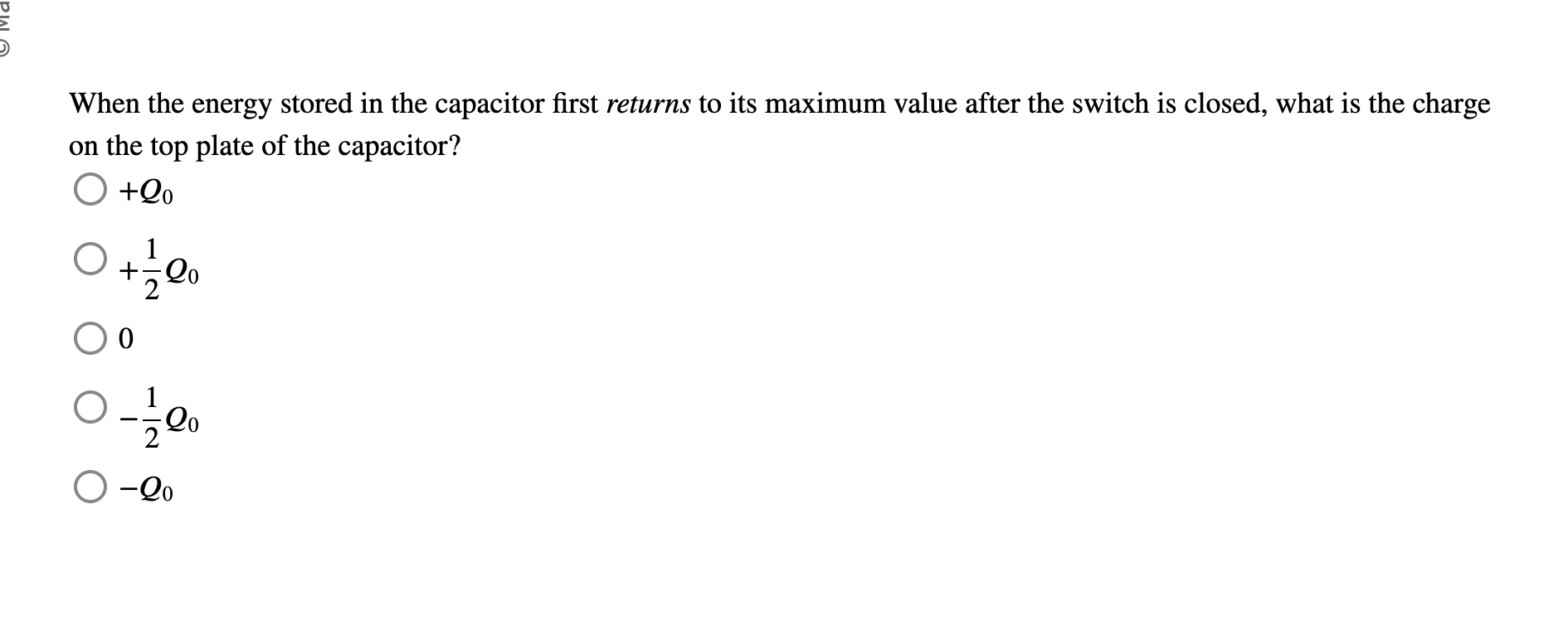 Solved When the energy stored in ﻿the capacitor first