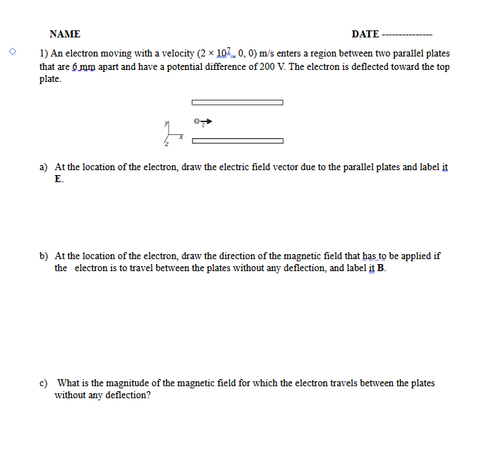 Solved 1) An electron moving with a velocity (2×07=0,0)m/s | Chegg.com