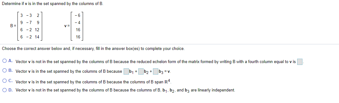 Solved Determine if v is in the set spanned by the columns | Chegg.com