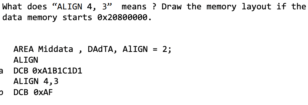 Solved What Does "ALIGN 4, 3" Means? Draw The Memory Layout | Chegg.com