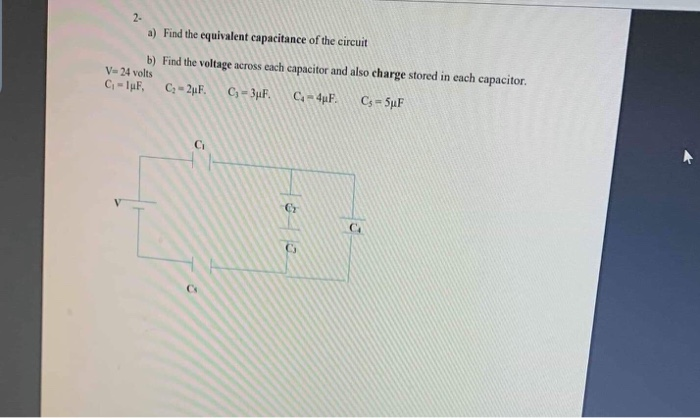 Solved 2- a) Find the equivalent capacitance of the circuit | Chegg.com