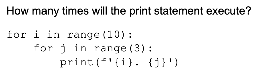 Solved How many times will the print statement execute?for i | Chegg.com