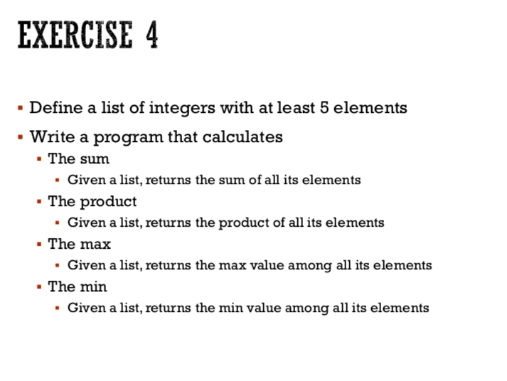 Solved EXERCISE 4 • Define a list of integers with at least | Chegg.com
