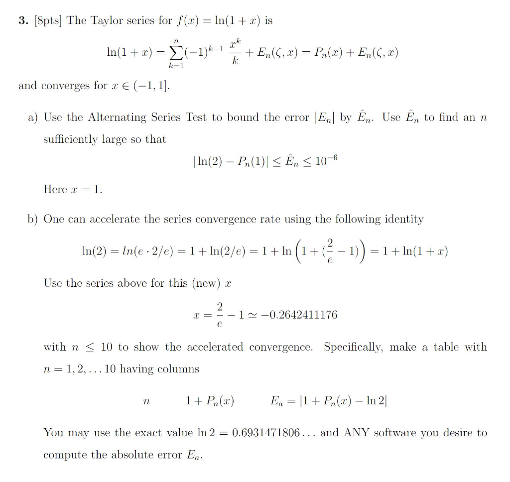 Solved 3 8pts The Taylor Series For F X Ln 1 X Is Chegg Com