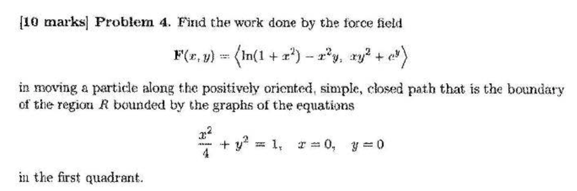 Solved [10 marks] Problem 4. Find the work done by the force | Chegg.com