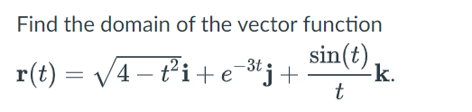 Solved Find the domain of the vector function | Chegg.com