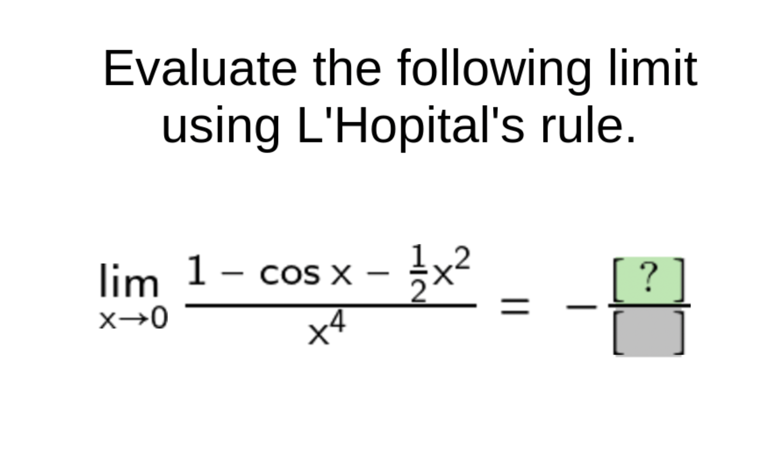 Solved Evaluate The Following Limitusing Lhopitals