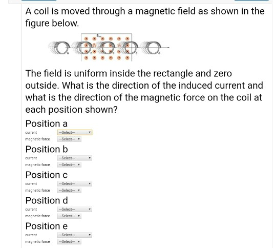 Solved A Coil Is Moved Through A Magnetic Field As Shown In 9952