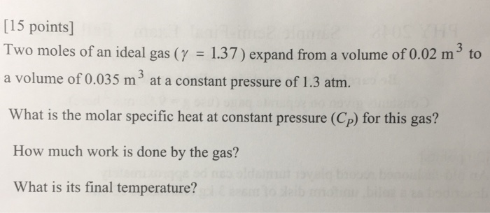 Solved Two moles of an ideal gas (gamma = 1.37) expand from | Chegg.com