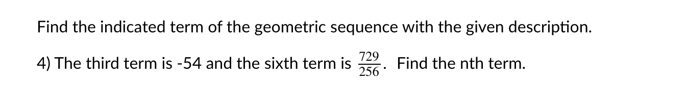 Solved Find the indicated term of the geometric sequence | Chegg.com