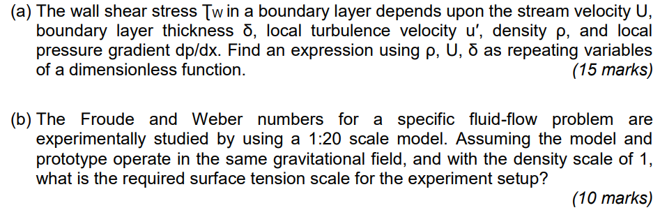 (a) The wall shear stress Tw in a boundary layer depends upon the stream velocity U, boundary layer thickness \( \delta \), l