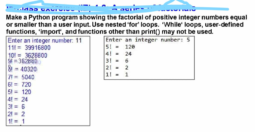 Solved Make a Python program showing the factorial of | Chegg.com