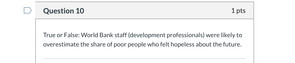 Solved D Question 10 1 pts True or False: World Bank staff | Chegg.com