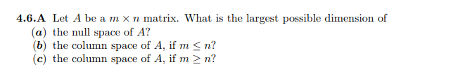 Solved 4.6.A Let A be a m×n matrix. What is the largest | Chegg.com