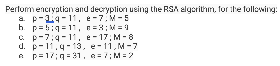 Solved Perform Encryption And Decryption Using The Rsa Chegg Com