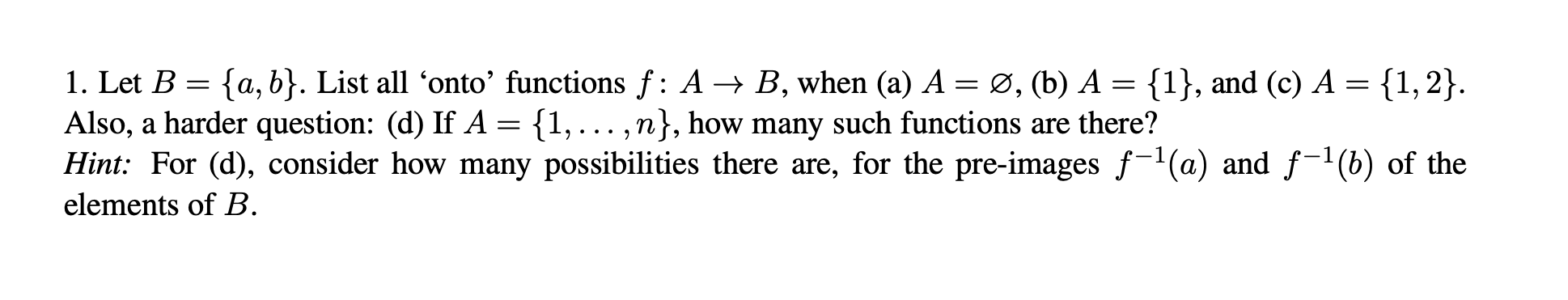 Solved 1. Let B={a,b}. List All 'onto' Functions F:A→B, When | Chegg.com