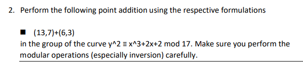 Solved 2. Perform the following point addition using the | Chegg.com