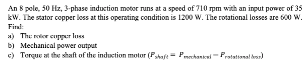 Solved An 8 pole, 50 Hz, 3-phase induction motor runs at a | Chegg.com