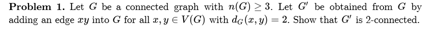 Solved Problem 1. Let G be a connected graph with n(G) > 3. | Chegg.com