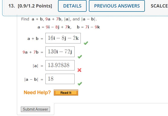 Solved Find A+b,9a+7b,∣a∣, And ∣a−b∣. A=9i−8j+7k,b=7i−9k | Chegg.com