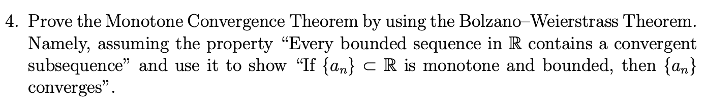 Solved 4. Prove The Monotone Convergence Theorem By Using | Chegg.com