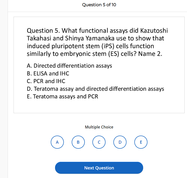 Question 5. What functional assays did Kazutoshi Takahasi and Shinya Yamanaka use to show that induced pluripotent stem (iPS)