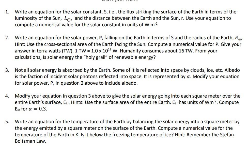 1. Write an equation for the solar constant, S, i.e., the flux striking the surface of the Earth in terms of the luminosity o