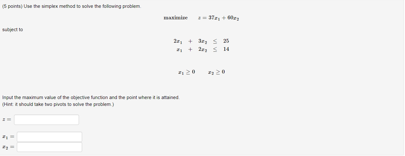 Solved (5 points) Use the simplex method to solve the | Chegg.com