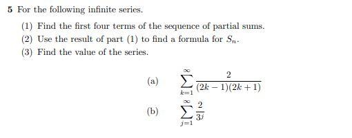 Solved 5 For the following infinite series. (1) Find the | Chegg.com