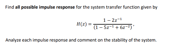 Solved Find all possible impulse response for the system | Chegg.com