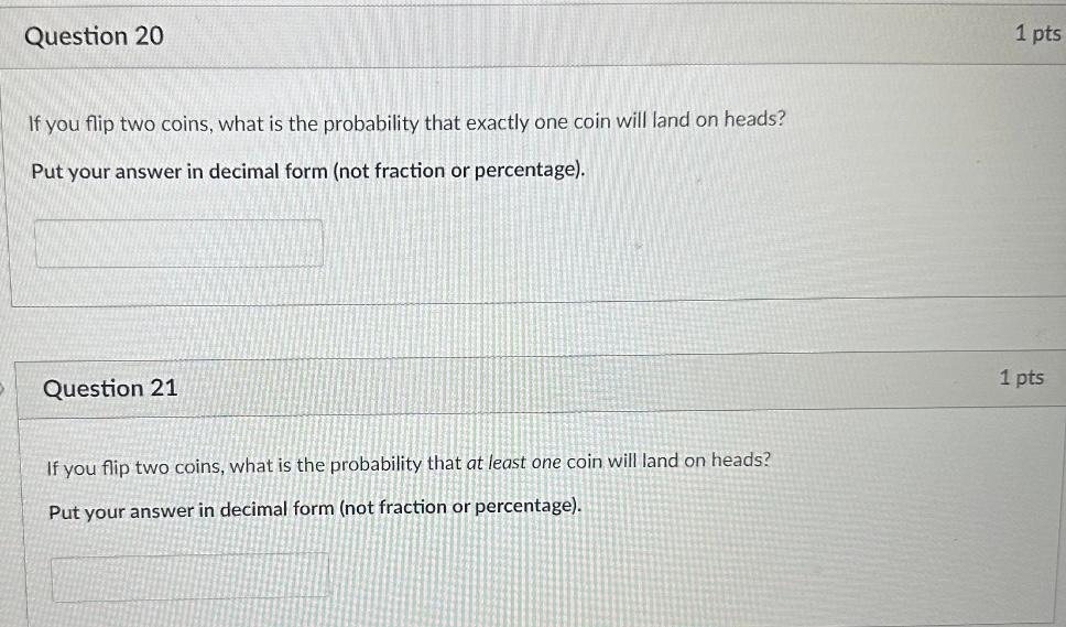 Solved If You Flip Two Coins, What Is The Probability That | Chegg.com