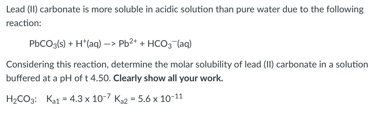 Solved Lead (ii) Carbonate Is More Soluble In Acidic 