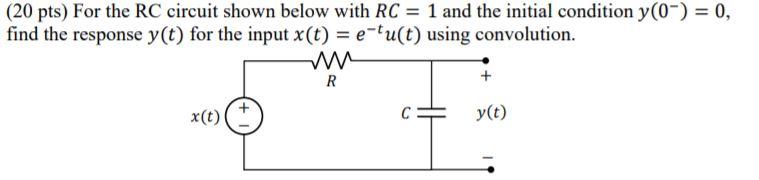 Solved (20 pts) For the RC circuit shown below with RC = 1 | Chegg.com