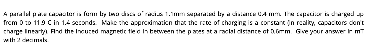 Solved A parallel plate capacitor is form by two discs of | Chegg.com