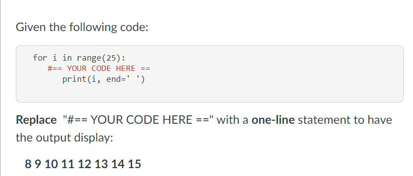 Solved Given the following code: for i in range (25): #== | Chegg.com