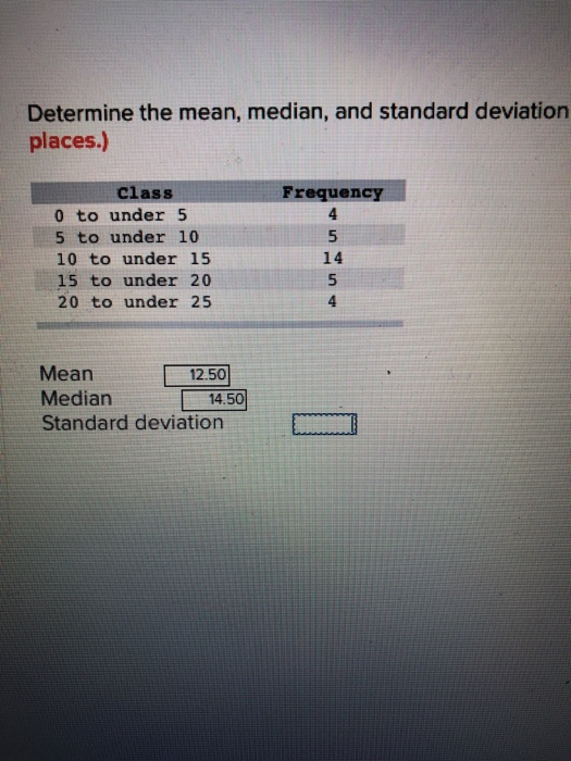 Solved Determine The Mean, Median, And Standard Deviation | Chegg.com