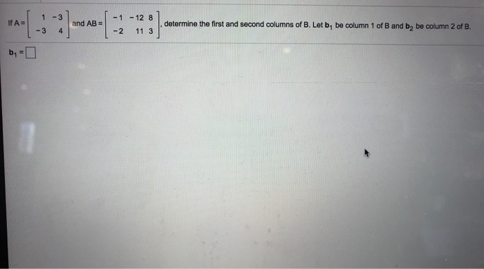 Solved Determine The First And Second Columns Of B. Let B1 | Chegg.com