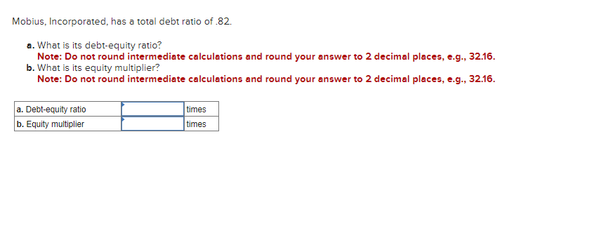 Solved Mobius, Incorporated, Has A Total Debt Ratio Of .82. | Chegg.com