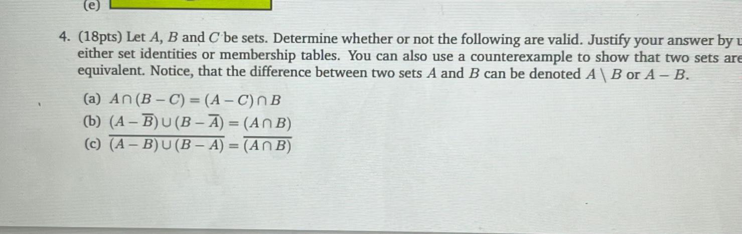 Solved 4. (18pts) Let A,B And C Be Sets. Determine Whether | Chegg.com