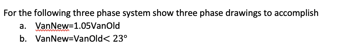 Solved For the following three phase system show three phase | Chegg.com
