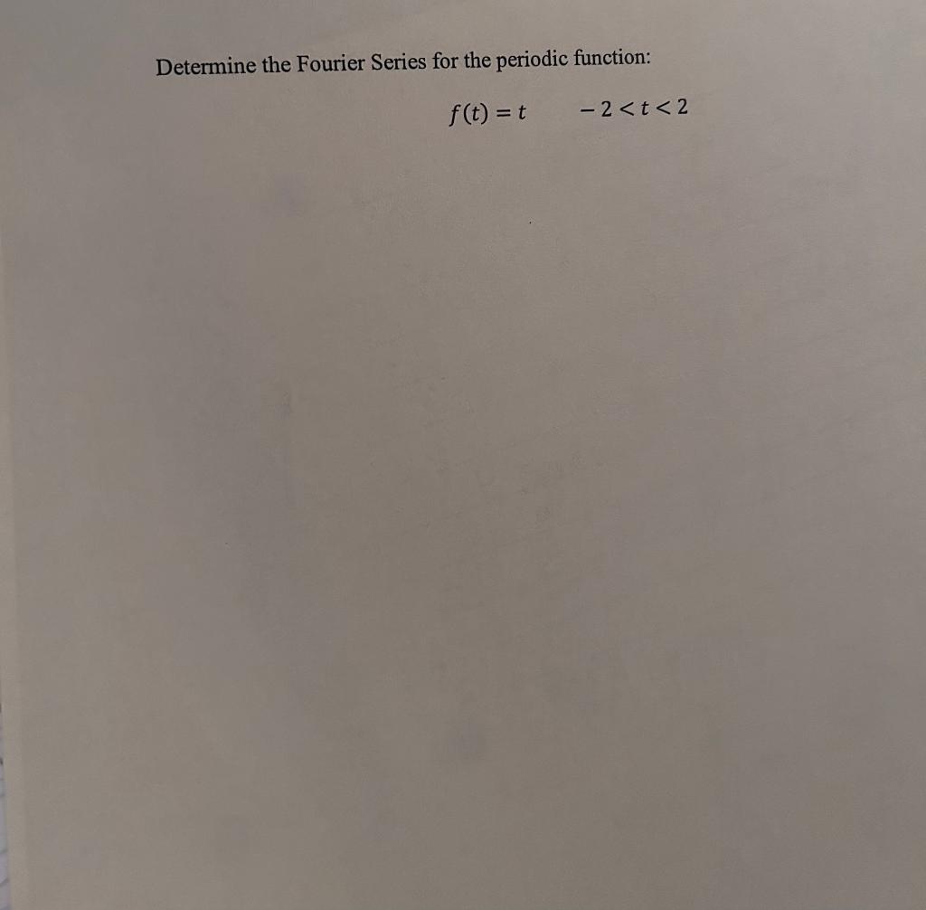 Solved Determine the Fourier Series for the periodic | Chegg.com