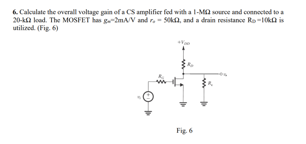 Solved 6. Calculate the overall voltage gain of a CS | Chegg.com