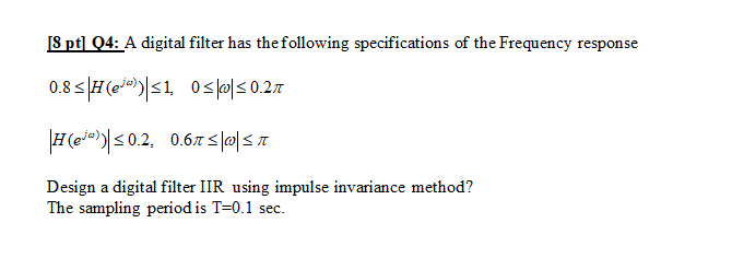 Solved [8 pt] Q4: A digital filter has the following | Chegg.com